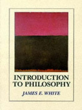 Image of Introduction to Philosophy by James E White Book