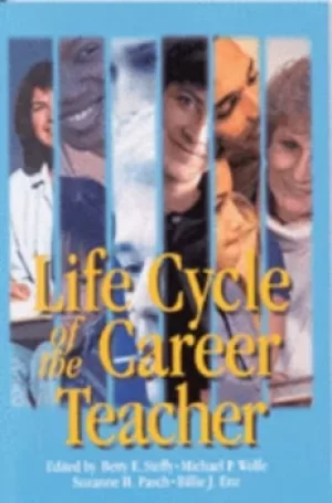 Image of Life Cycle of the Career Teacher by Betty E. Steffy-English
