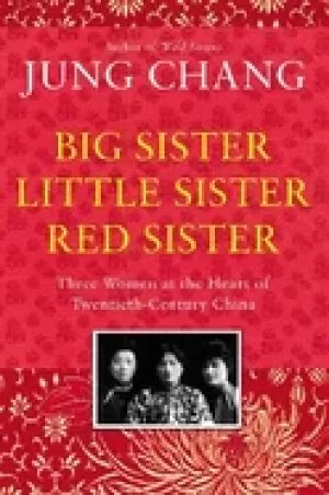 Image of big sister little sister red sister three women at the heart of twentieth c