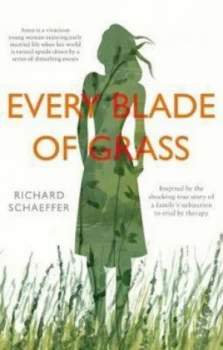 Image of Every Blade of Grass by Richard Schaeffer Paperback