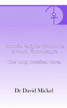 Image of Chronic Fatigue Syndrome Me and Fibromyalgia by David Mickel Paperback