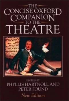 Image of The Concise Oxford Companion to the Theatre by Phyllis Hartnoll and Peter Found Book