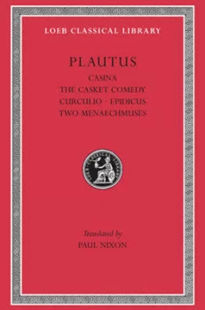 Image of Casina the Casket Comedy Curculio Epidicus the Two Menaechmuses L061 V 2 trans. Nixon greek by Plautus Hardback