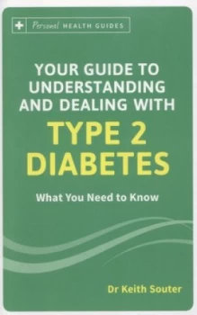 Image of Your Guide to Understanding and Dealing with Type 2 Diabetes by Keith Souter Hardback