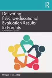 Image of Delivering Psycho-educational Evaluation Results to Parents A Practitioner's Model