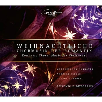 image of Madchenchor Hannover & Ensemble Oktoplus - Weihnachtliche: Chormusik Der Romantik CD