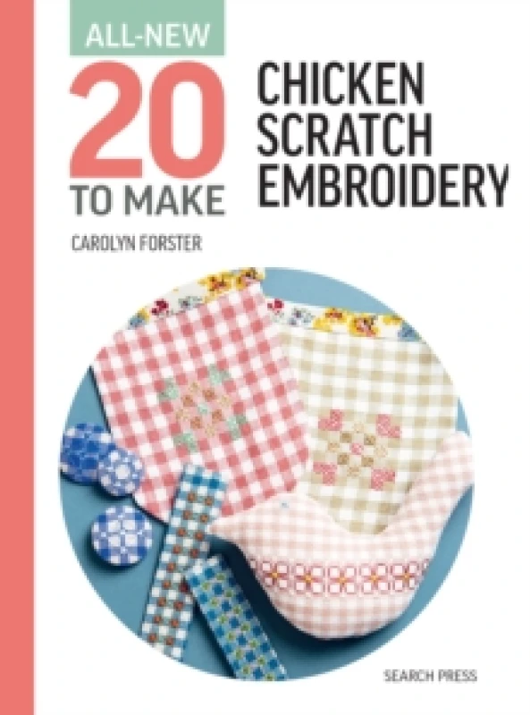 Image of All-New Twenty To Make: Chicken Scratch Embroidery Hardback