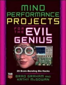 Image of Mind Performance Projects for the Evil Genius by Brad Graham Paperback