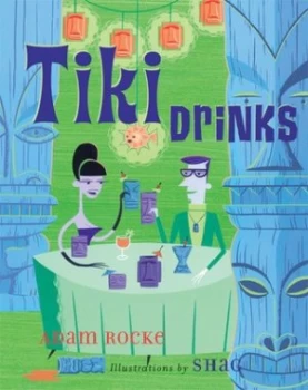 Image of Tiki Drinks by Adam Rocke Hardback