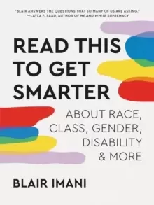 Image of Read This to Get Smarter : about Race, Class, Gender, Disability & More