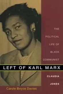 Image of Left of Karl Marx : The Political Life of Black Communist Claudia Jones