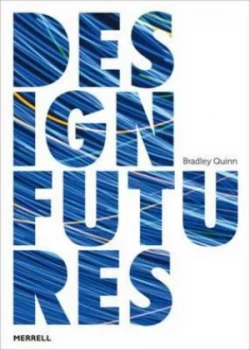 Image of Design Futures by Bradley Quinn Hardback