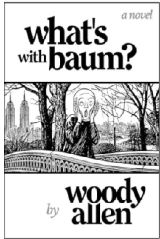 Image of What'S with Baum? 'Woody Allens wonderful novel reads like one of his films' The Telegraph Hardback