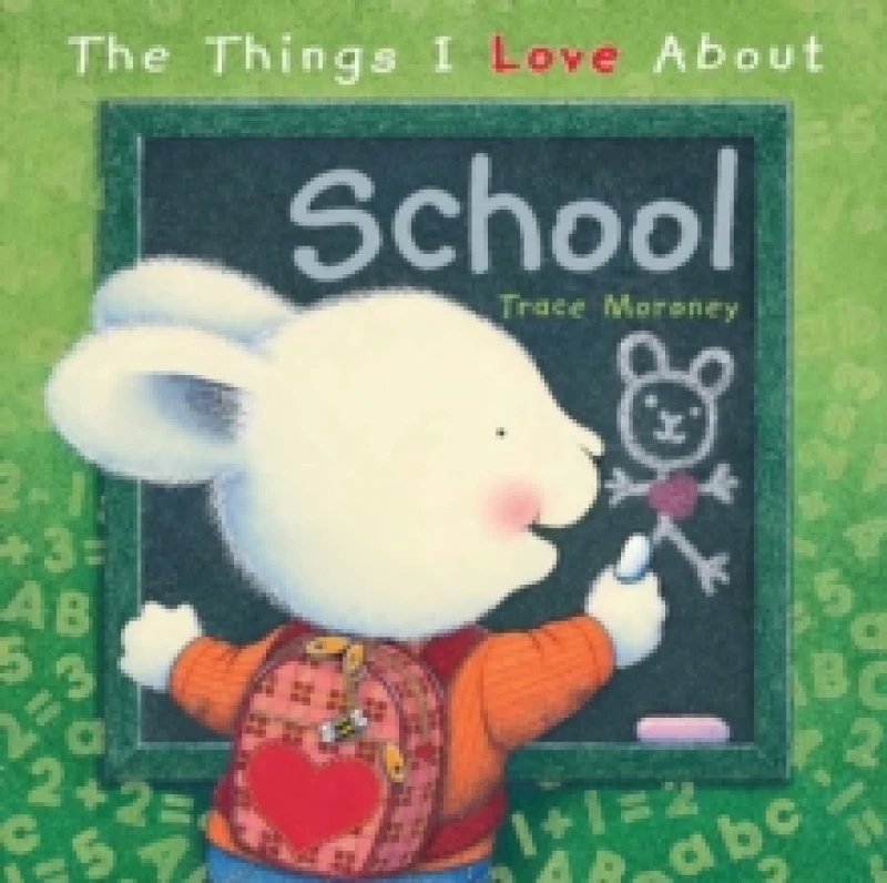 Image of The Things I Love About School Hardback