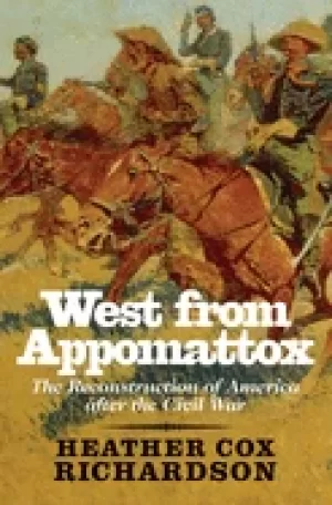 Image of west from appomattox the reconstruction of america after the civil war