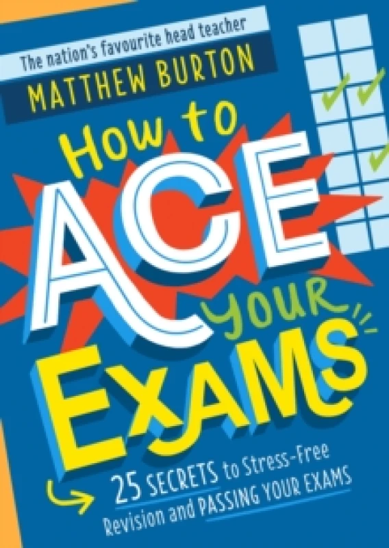 Image of How to Ace Your Exams : 25 secrets to stress-free revision and passing your exams Paperback / softback