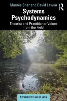 Image of Systems Psychodynamics : Theorist and Practitioner Voices from the Field
