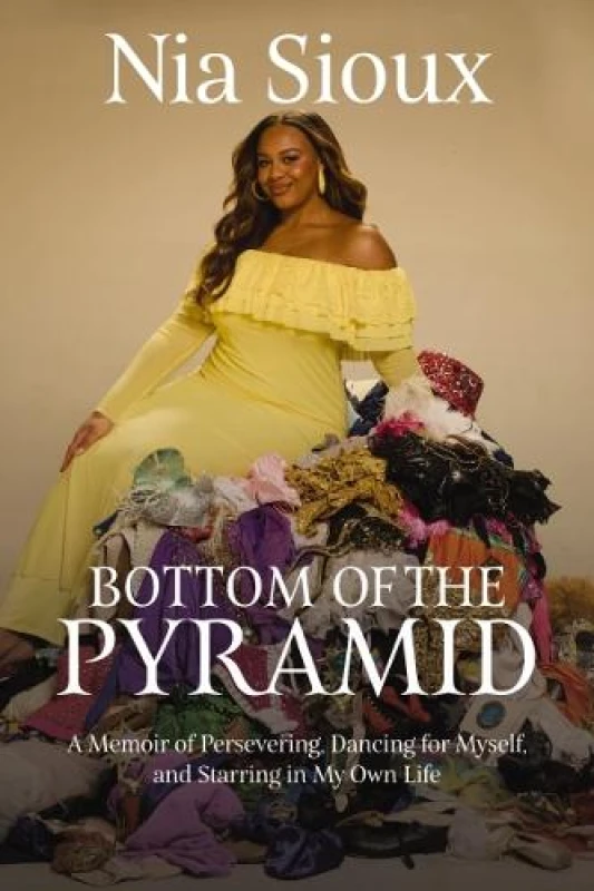 Image of Bottom of the Pyramid : A Memoir of Persevering, Dancing for Myself, and Starring in My Own Life Hardback