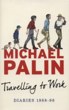Image of Travelling to Work by Michael Palin Hardback