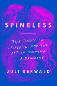 Image of Spineless by Juli Berwald Hardback