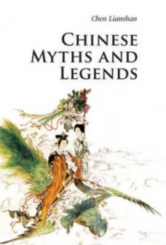 Image of Chinese Myths and Legends by Lianshan Chen Paperback