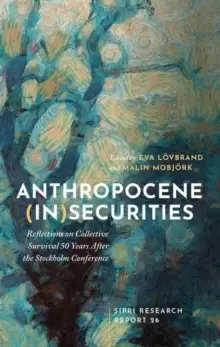 Image of Anthropocene (In)securities : Reflections on Collective Survival 50 Years After the Stockholm Conference