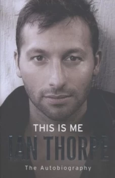 Image of This Is Me by Ian Thorpe Hardback