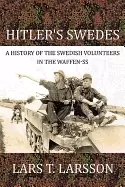 Image of hitlers swedes a history of the swedish volunteers in the waffen ss