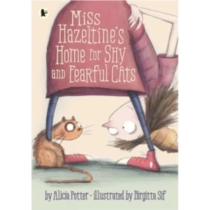 Image of Miss Hazeltine's Home for Shy and Fearful Cats by Alicia Potter (Paperback, 2016)