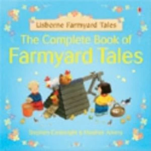 Image of The Complete Book of Farmyard Tales by Heather Amery and Stephen Cartwright Hardback
