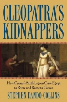Image of Cleopatras Kidnappers by Stephen Dando-Collins Hardback