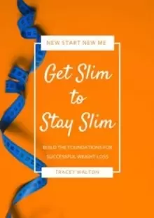 Image of Get Slim to Stay Slim : Build the Foundations for Successful Weight Loss