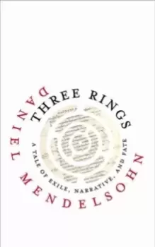 Image of Three Rings : A Tale of Exile, Narrative, and Fate