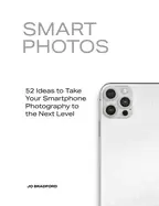Image of smart photos 52 ideas to take your smartphone photography to the next level