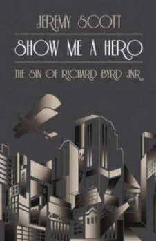 Image of Show Me a Hero by Jeremy Scott Hardback