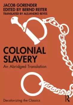 Image of Colonial Slavery An Abridged Translation
