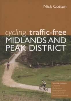 Image of Cycling Traffic-Free. Midlands and Peak District by Nick Cotton Paperback