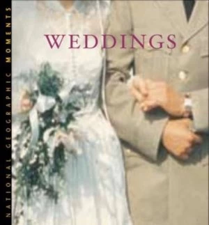 Image of National Geographic Moments. Weddings by Leah Bendavid-Val and National Geographic Society Book
