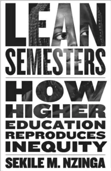Image of Lean Semesters : How Higher Education Reproduces Inequity