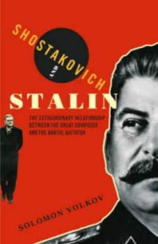 Image of Shostakovich and Stalin by Solomon Volkov Paperback