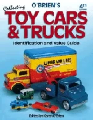 Image of obriens collecting toy cars and trucks identification and value guide 4th e
