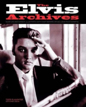 Image of The Elvis Archives by Todd Slaughter and Anne E Nixon Paperback