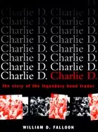Image of charlie d the story of the legendary bond trader