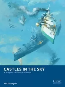 Image of Castles in the Sky : A Wargame of Flying Battleships