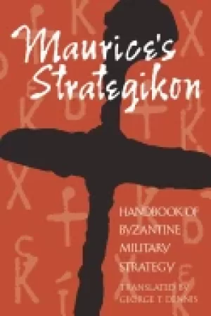Image of maurices strategikon handbook of byzantine military strategy