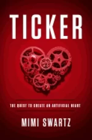 Image of ticker the quest to create an artificial heart