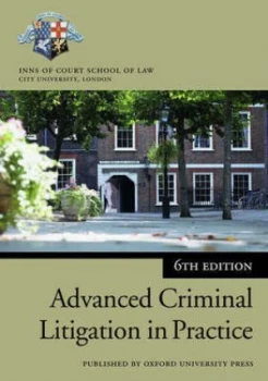Image of Advanced Criminal Litigation in Practice by Joseph Barry and James Griffiths and Shamini Jayanathan and Inns of Court School of Law Paperback
