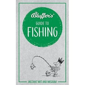 Image of Bluffer's Guide to Fishing Instant wit and wisdom Paperback / softback 2018