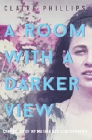 Image of room with a darker view chronicles of my mother and schizophrenia