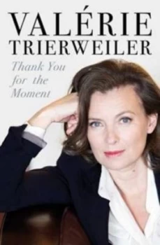Image of Thank You for This Moment by Valerie Trierweiler Hardback